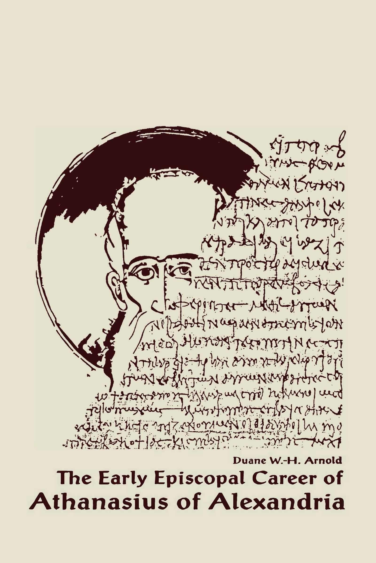 The Early Episcopal Career of Athanasius of Alexandria (Christianity and Judaism in Antiquity) (Christianity and Judaism in Anti,Used