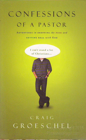 Confessions of a Pastor: Adventures in Dropping the Pose and Getting Real with God,Used