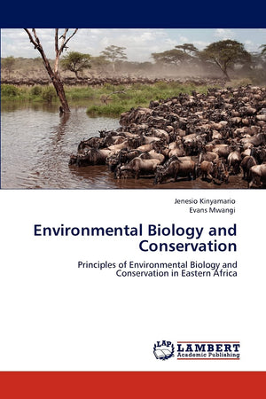Environmental Biology and Conservation: Principles of Environmental Biology and Conservation in Eastern Africa,Used