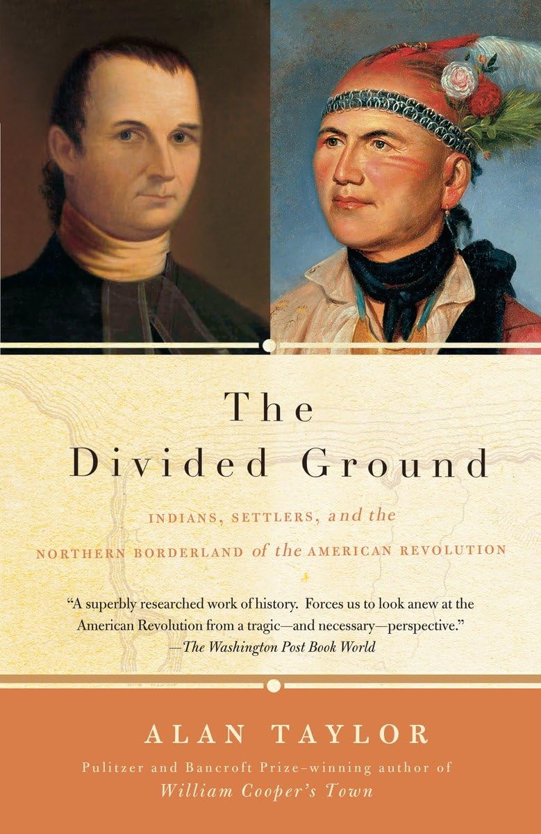 The Divided Ground: Indians, Settlers, and the Northern Borderland of the American Revolution,Used