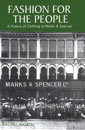 Fashion for the People: A History of Clothing at Marks & Spencer,Used