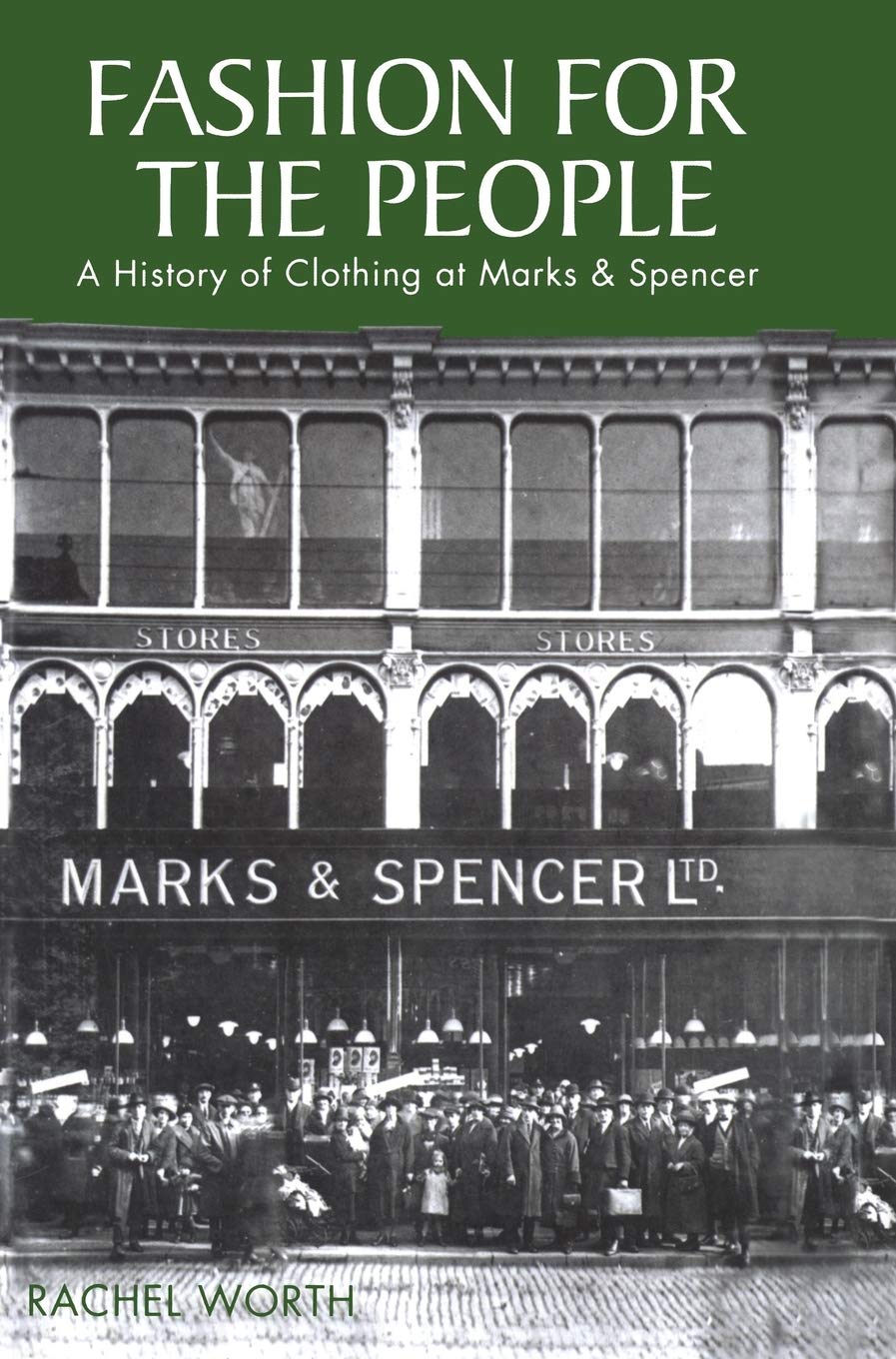 Fashion for the People: A History of Clothing at Marks & Spencer,Used