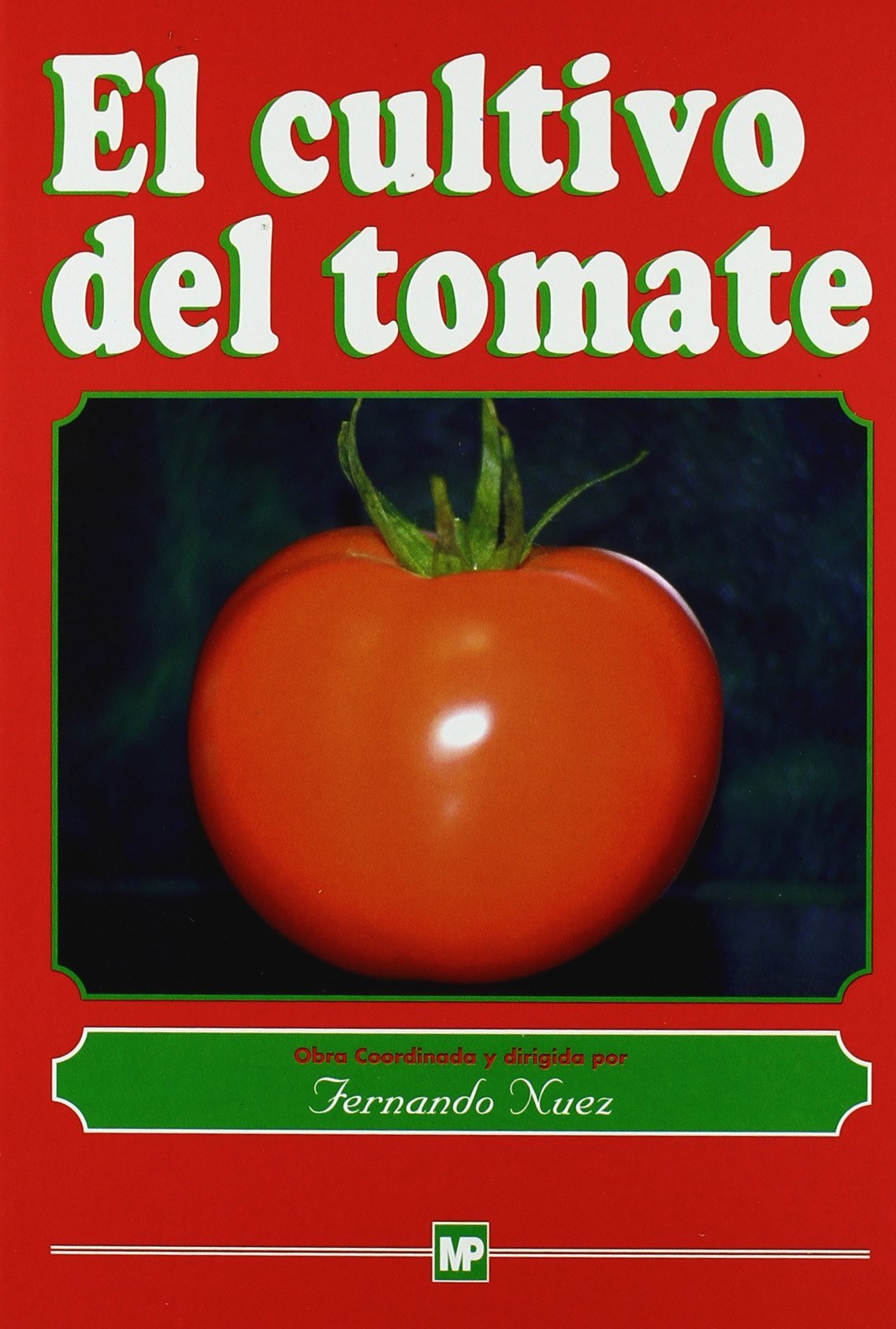 El cultivo del tomate. (Spanish Edition),Used