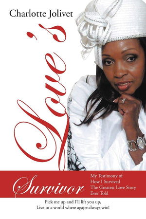 Love'S Survivor: My Testimony Of How I Survived The Greatest Love Story Ever Told,Used