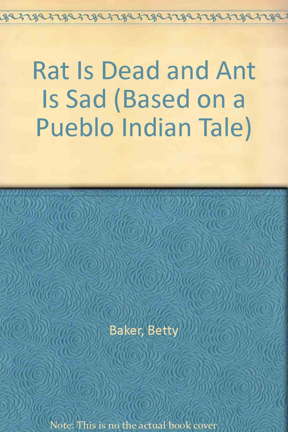 Rat Is Dead and Ant Is Sad (Based on a Pueblo Indian Tale),Used