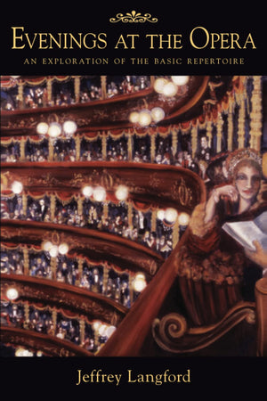 Evenings at the Opera: An Exploration of the Basic Repertoire (Amadeus),Used