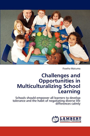 Challenges and Opportunities in Multiculturalizing School Learning: Schools should empower all learners to develop tolerance and,Used