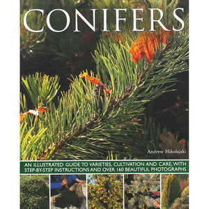 Conifers: An Illustrated Guide To Varieties, Cultivation And Care, With Stepbystep Instructions And Over 160 Beautiful Photogr,Used