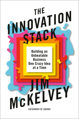 The Innovation Stack: Building An Unbeatable Business One Crazy Idea At A Time-used