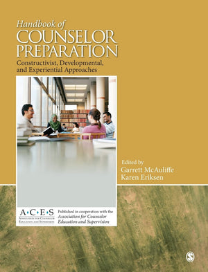 Handbook of Counselor Preparation: Constructivist, Developmental, and Experiential Approaches,Used