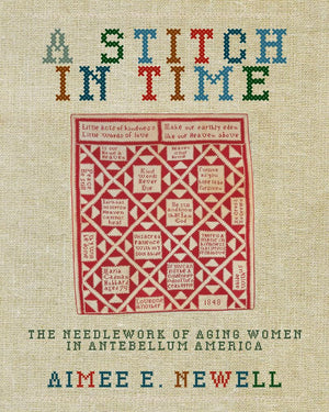 A Stitch In Time: The Needlework Of Aging Women In Antebellum America,Used
