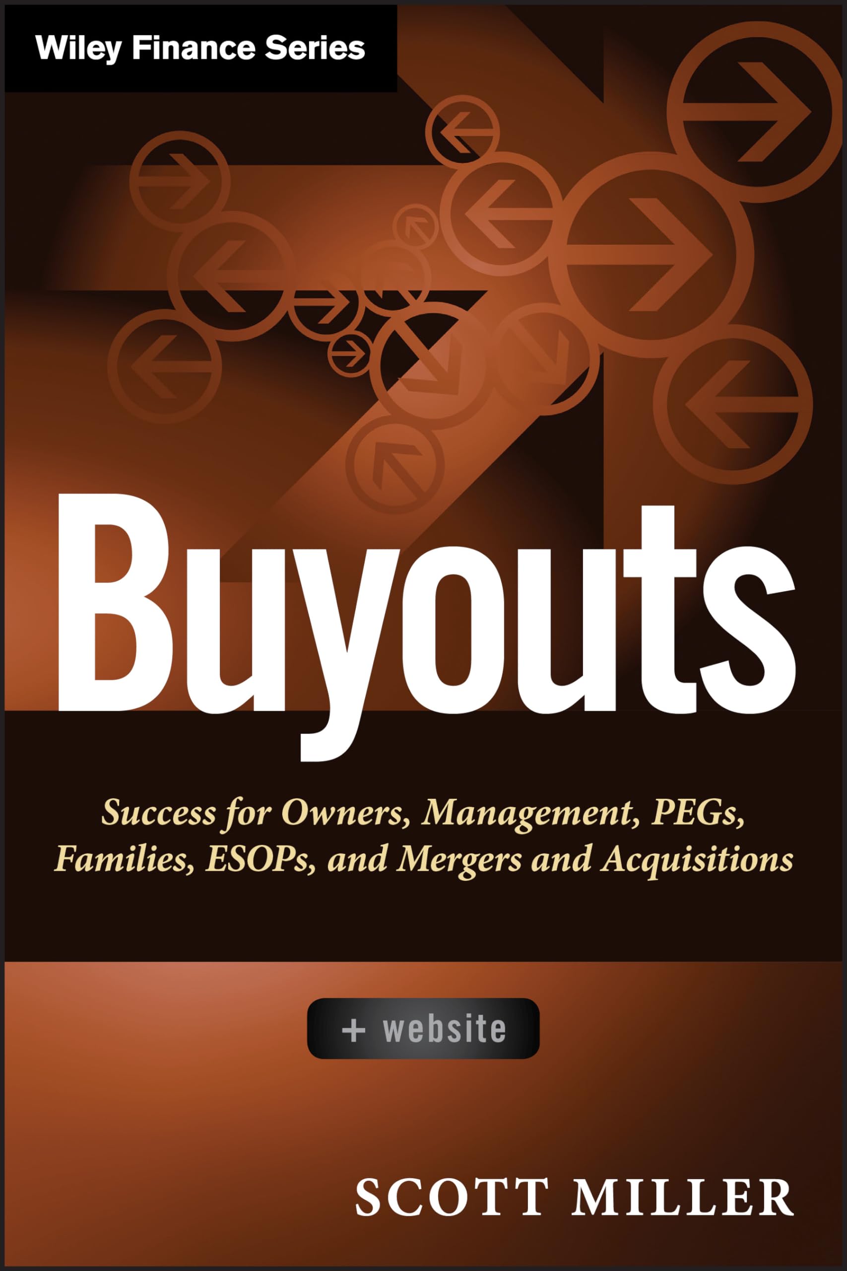 Buyouts, + Website: Success for Owners, Management, PEGs, ESOPs and Mergers and Acquisitions,New
