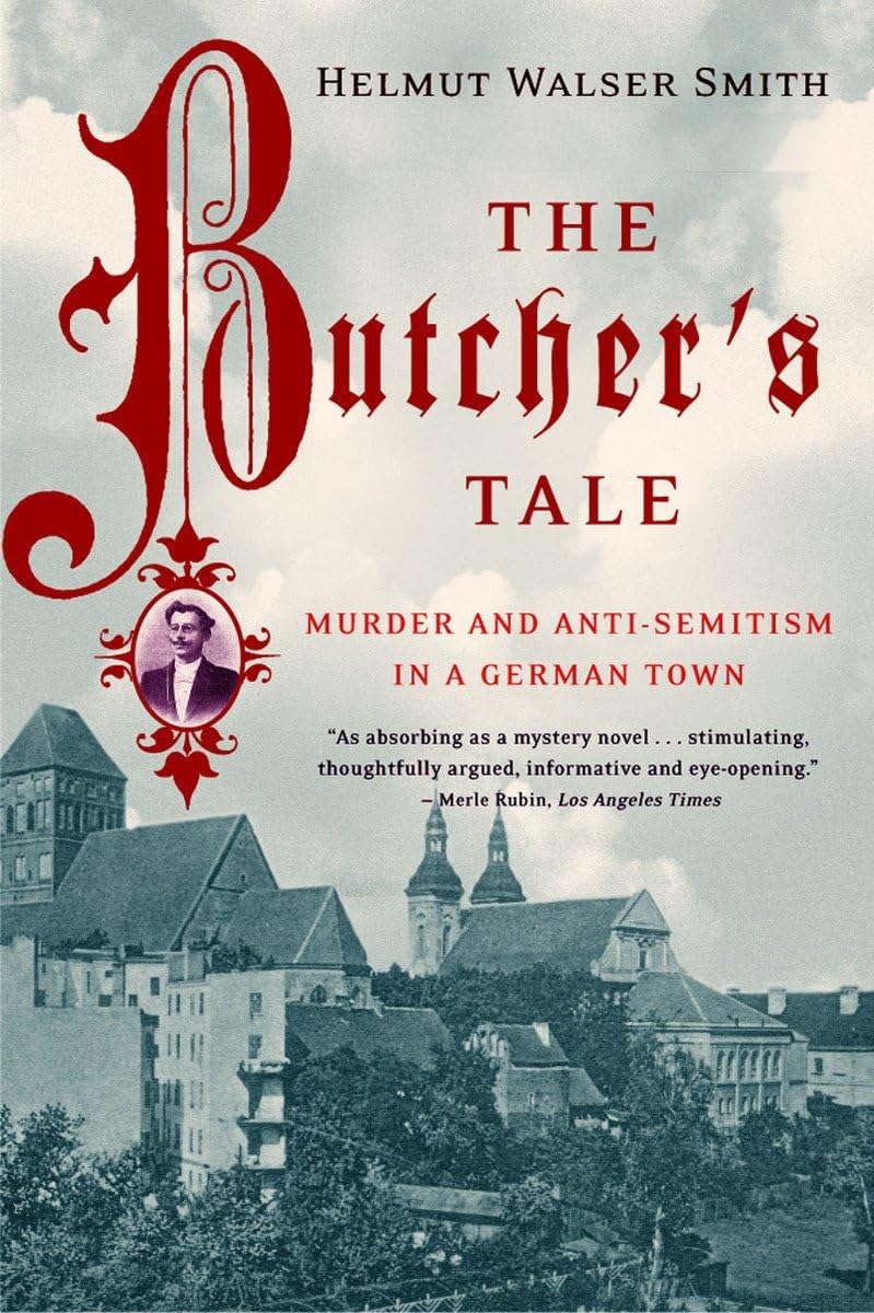 The Butcher's Tale: Murder and AntiSemitism in a German Town,New