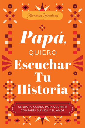Pap, Quiero Escuchar Tu Historia: Un Diario Guiado Para Que Pap Comparta Su Vida Y Su Amor (Hear Your Story Books)