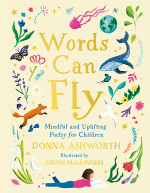 Words Can Fly: Mindful And Uplifting Poetry For Children
