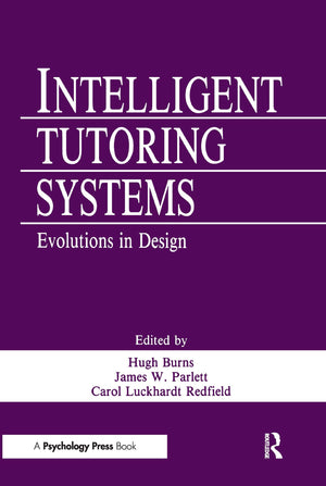 Intelligent Tutoring Systems: Evolutions in Design,Used