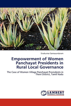 Empowerment of Women Panchayat Presidents in Rural Local Governance: The Case of Women Village Panchayat Presisdents in Theni Di,Used