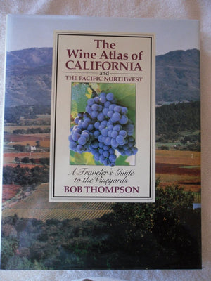 Wine Atlas of California and the Pacific Northwest: A Traveler's Guide to the Vineyards,Used