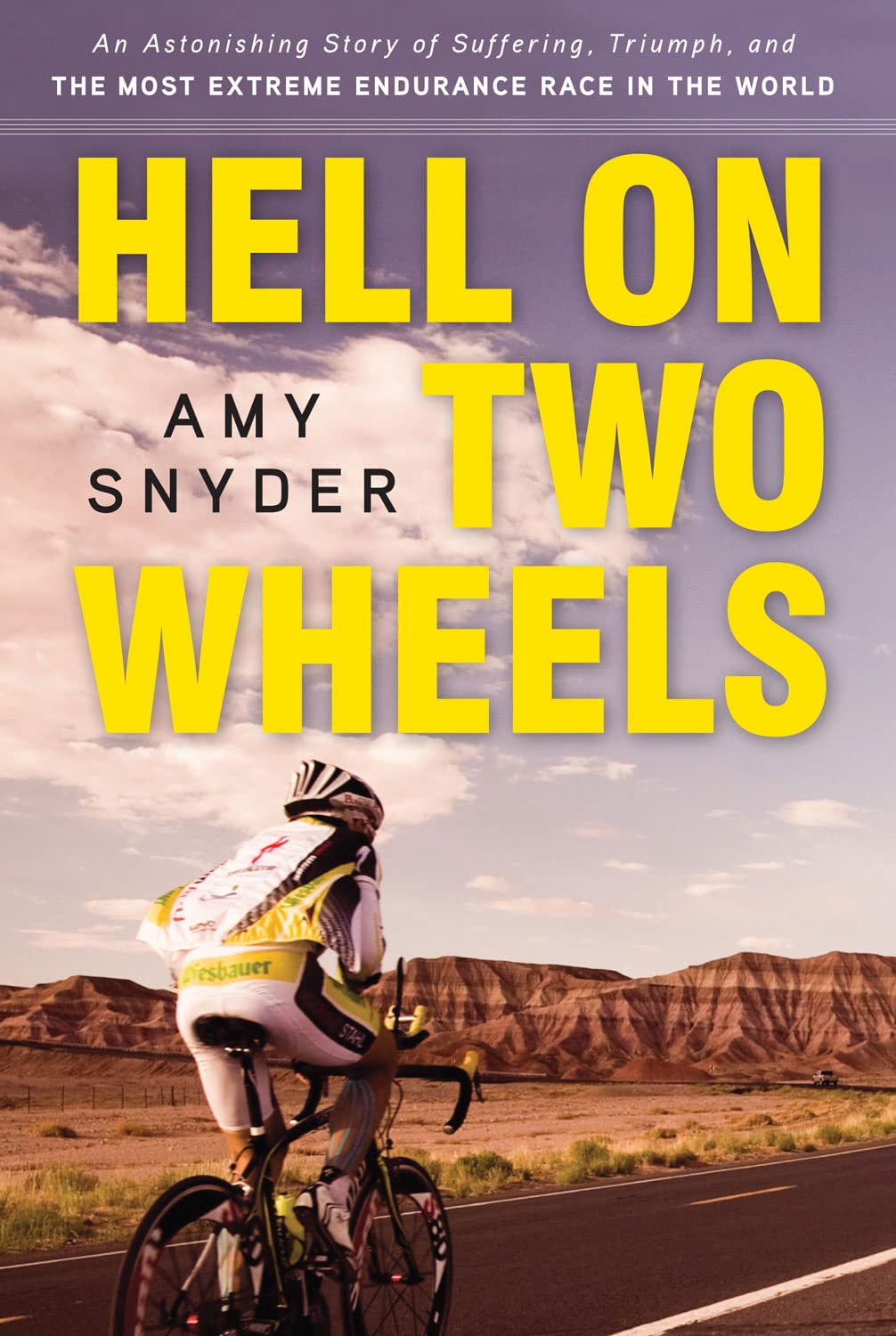 Hell on Two Wheels: An Astonishing Story of Suffering, Triumph, and the Most Extreme Endurance Race in the World,Used