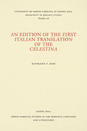 An Edition of the First Italian Translation of the Celestina (North Carolina Studies in the Romance Languages and Literatures, 1,Used