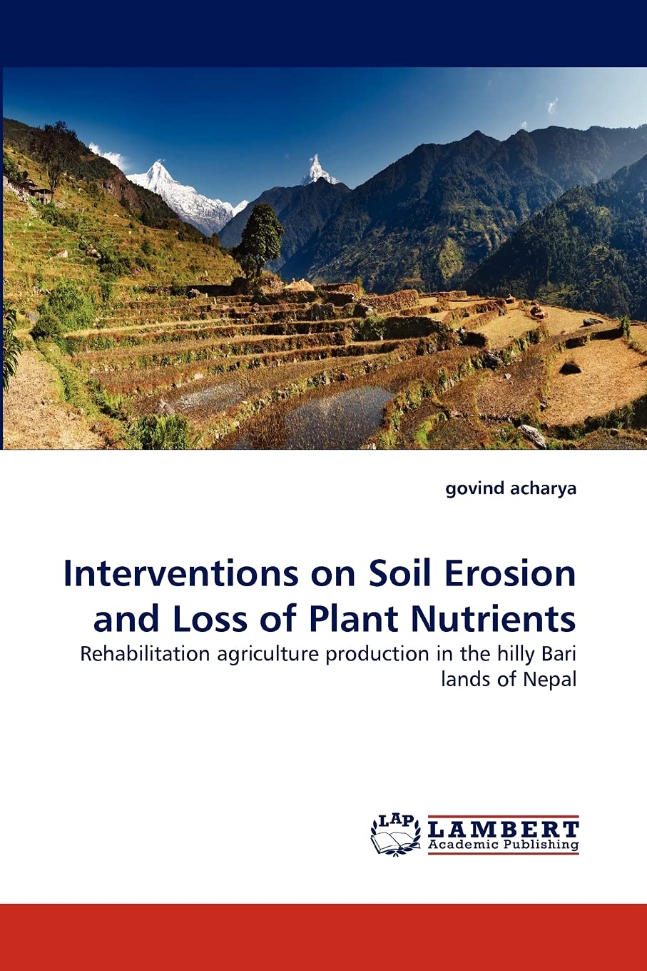 Interventions on Soil Erosion and Loss of Plant Nutrients: Rehabilitation agriculture production in the hilly Bari lands of Nepa,Used