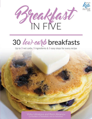 Breakfast in Five: 30 Low Carb Breakfasts. Up to 5 net carbs, 5 ingredients & 5 easy steps for every recipe. (Keto in Five),Used