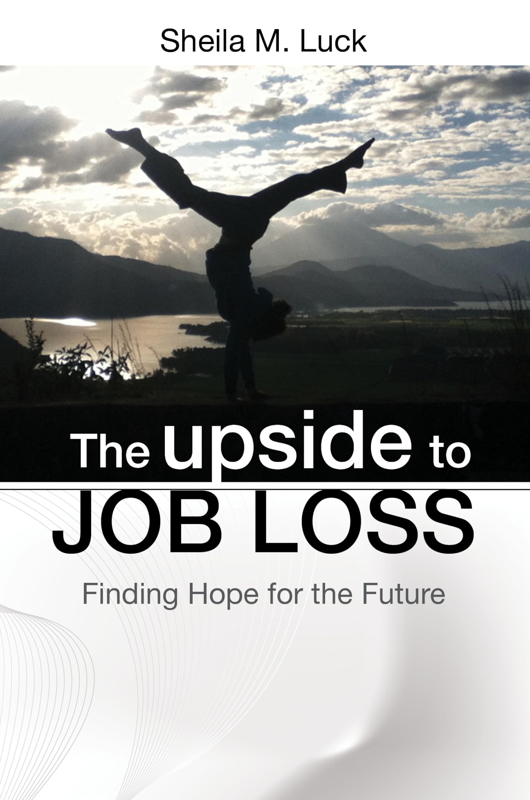 The Upside To Job Loss: Finding Hope For The Future,Used