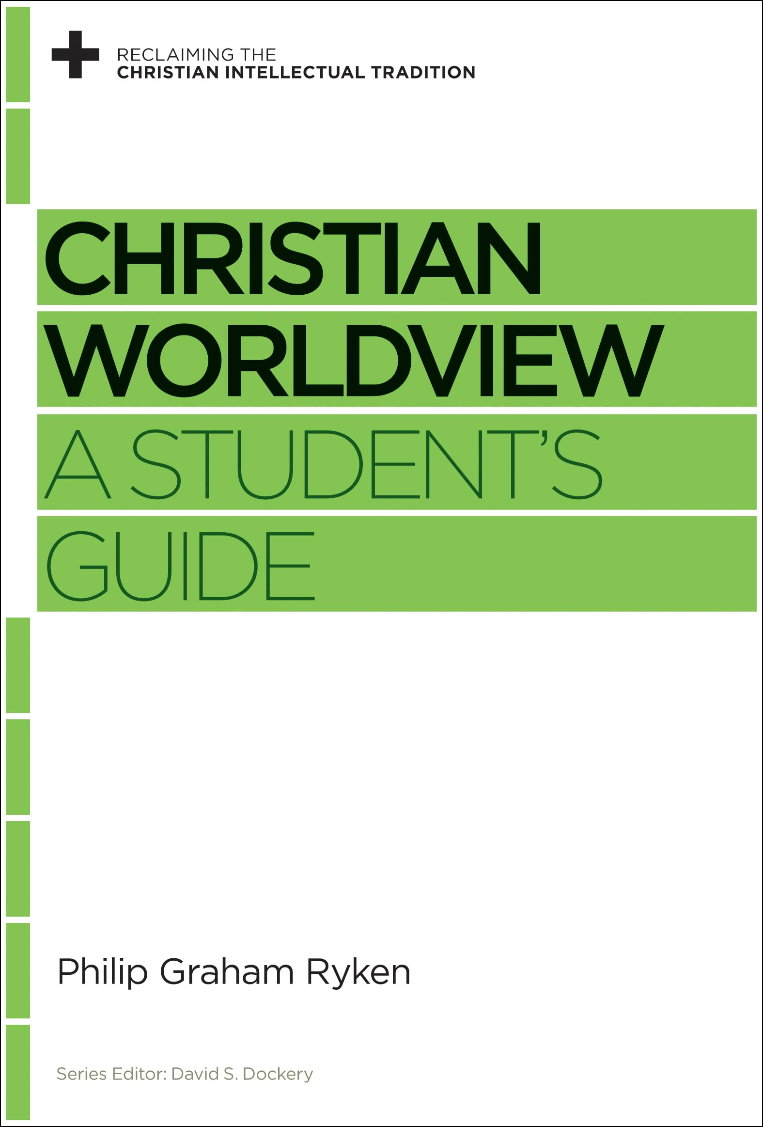 Christian Worldview: A Student's Guide (Reclaiming the Christian Intellectual Tradition),Used