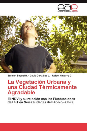 La Vegetacin Urbana y una Ciudad Trmicamente Agradable: El NDVI y su relacin con las Fluctuaciones de LST en Seis Ciudades,Used