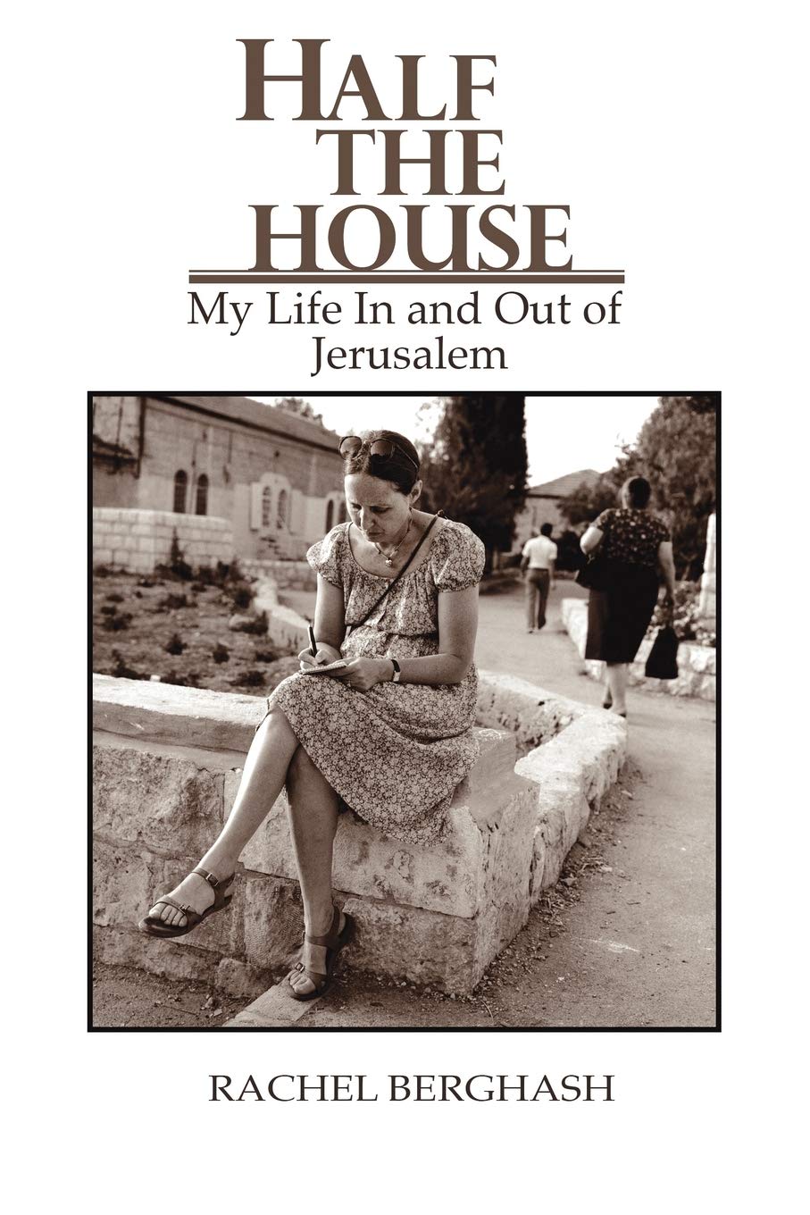 Half the House, My Life In and Out of Jerusalem,Used