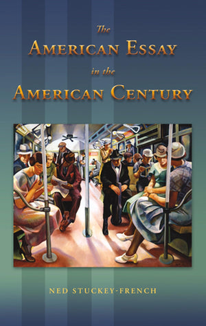 The American Essay in the American Century (Volume 1),Used