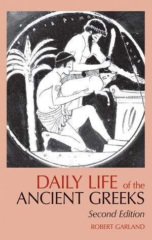 Daily Life of the Ancient Greeks (Greenwood Press 'Daily Life Through History'),Used