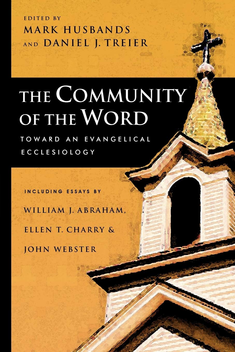 The Community of the Word: Toward an Evangelical Ecclesiology (Wheaton Theology Conference Series),Used