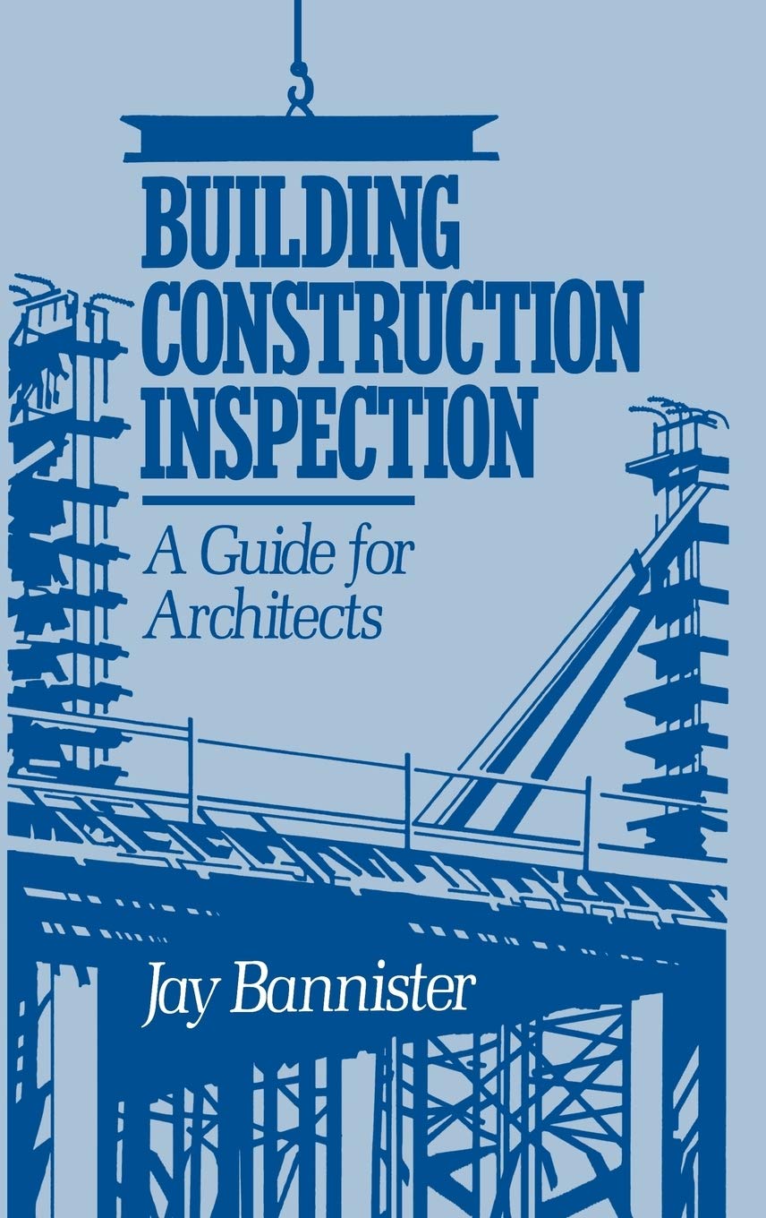 Building Construction Inspection: A Guide For Architects