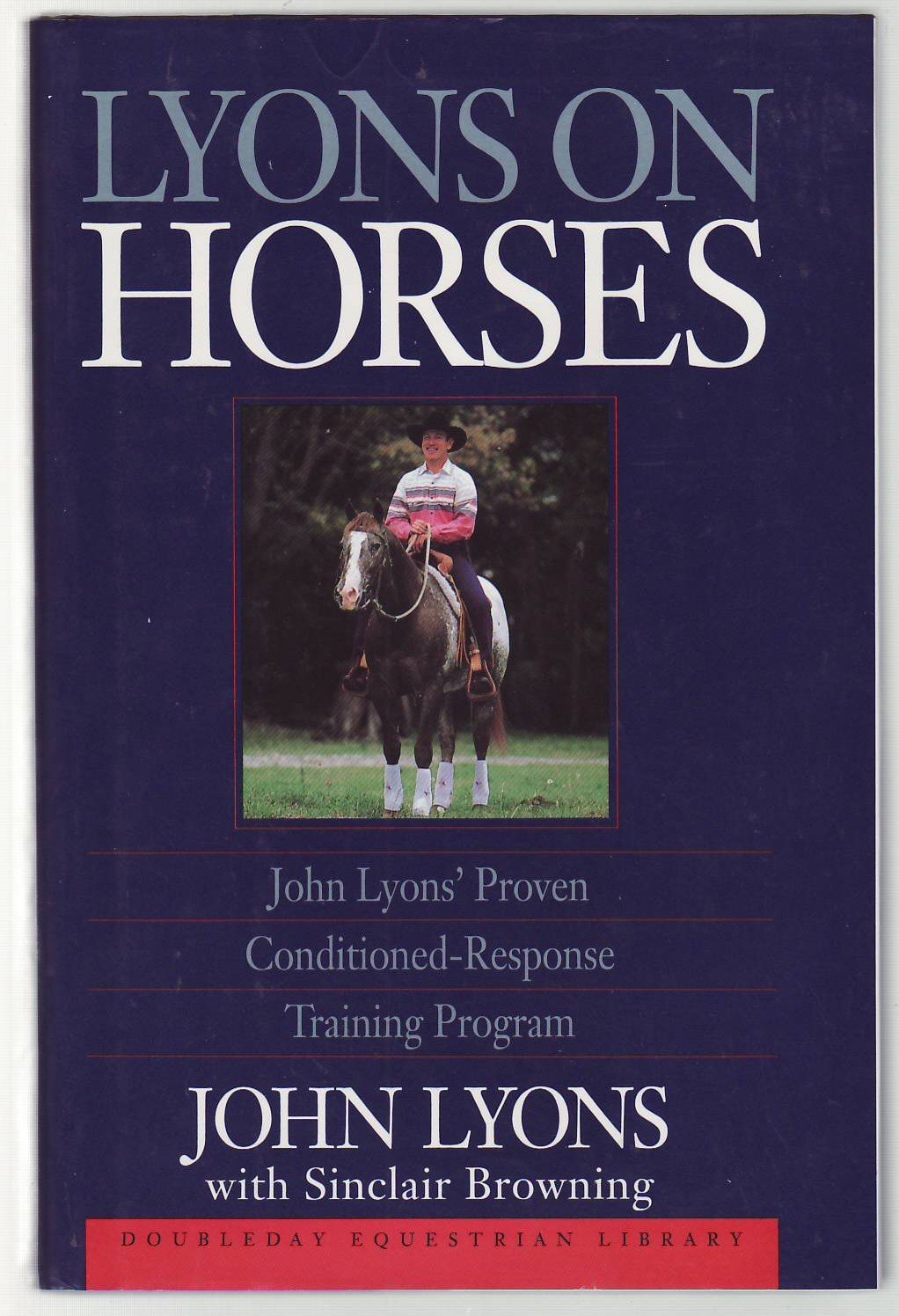 Lyons On Horses: John Lyons' Proven Conditionedresponse Training Program-used