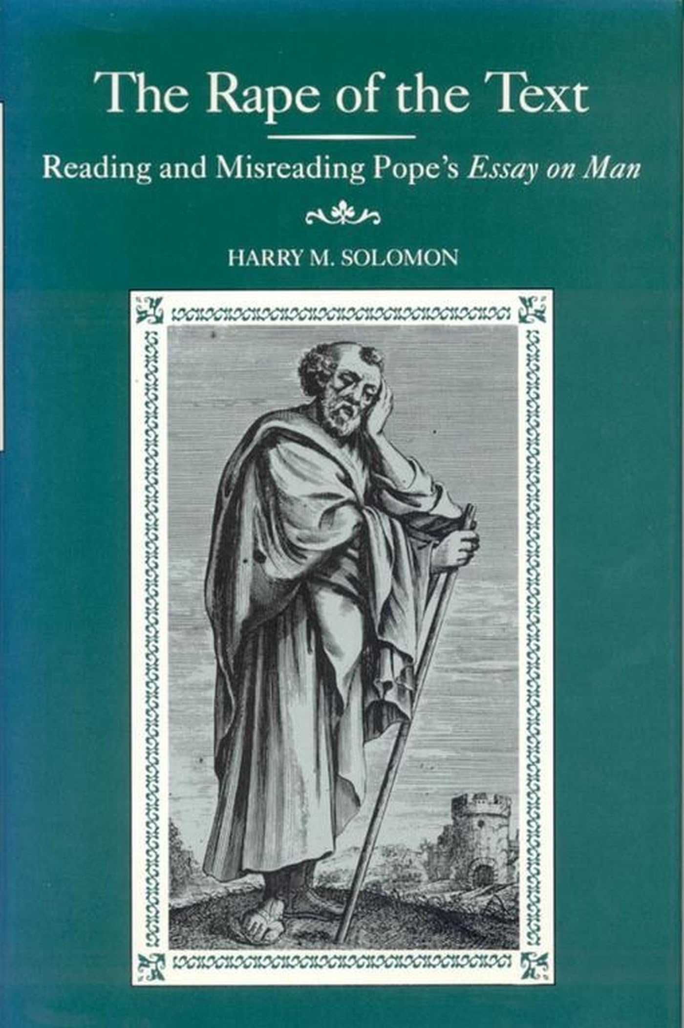 The Rape Of The Text: Reading And Misreading Pope'S Essay On Man,Used