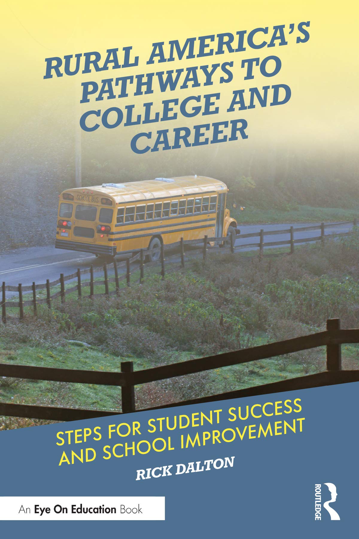 Rural America's Pathways to College and Career: Steps for Student Success and School Improvement,New