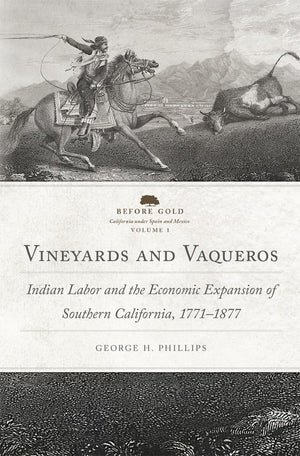Vineyards And Vaqueros (Before Gold: California Under Spain And Mexico Series) (Volume 1),Used
