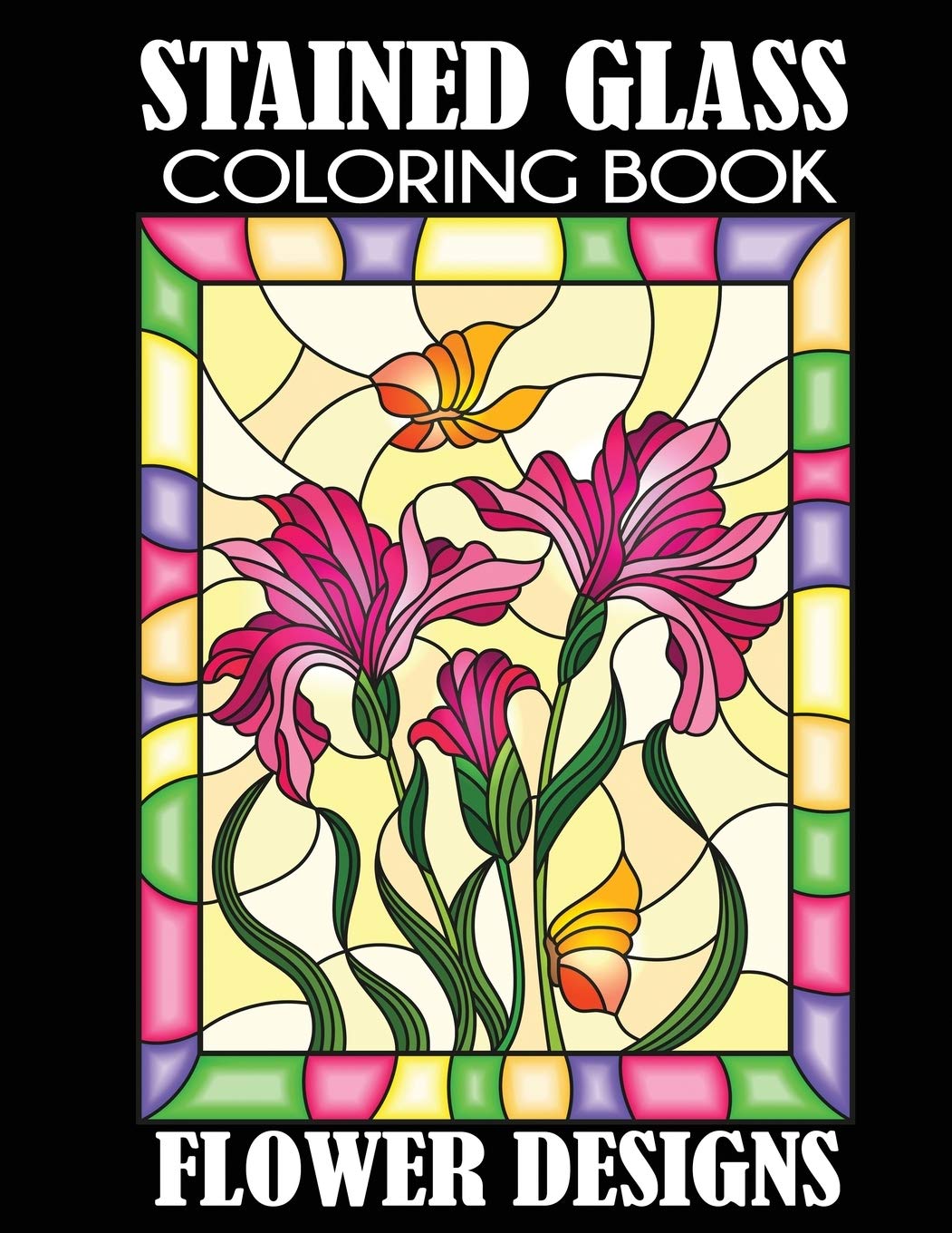 Stained Glass Coloring Book: Flower Designs,Used