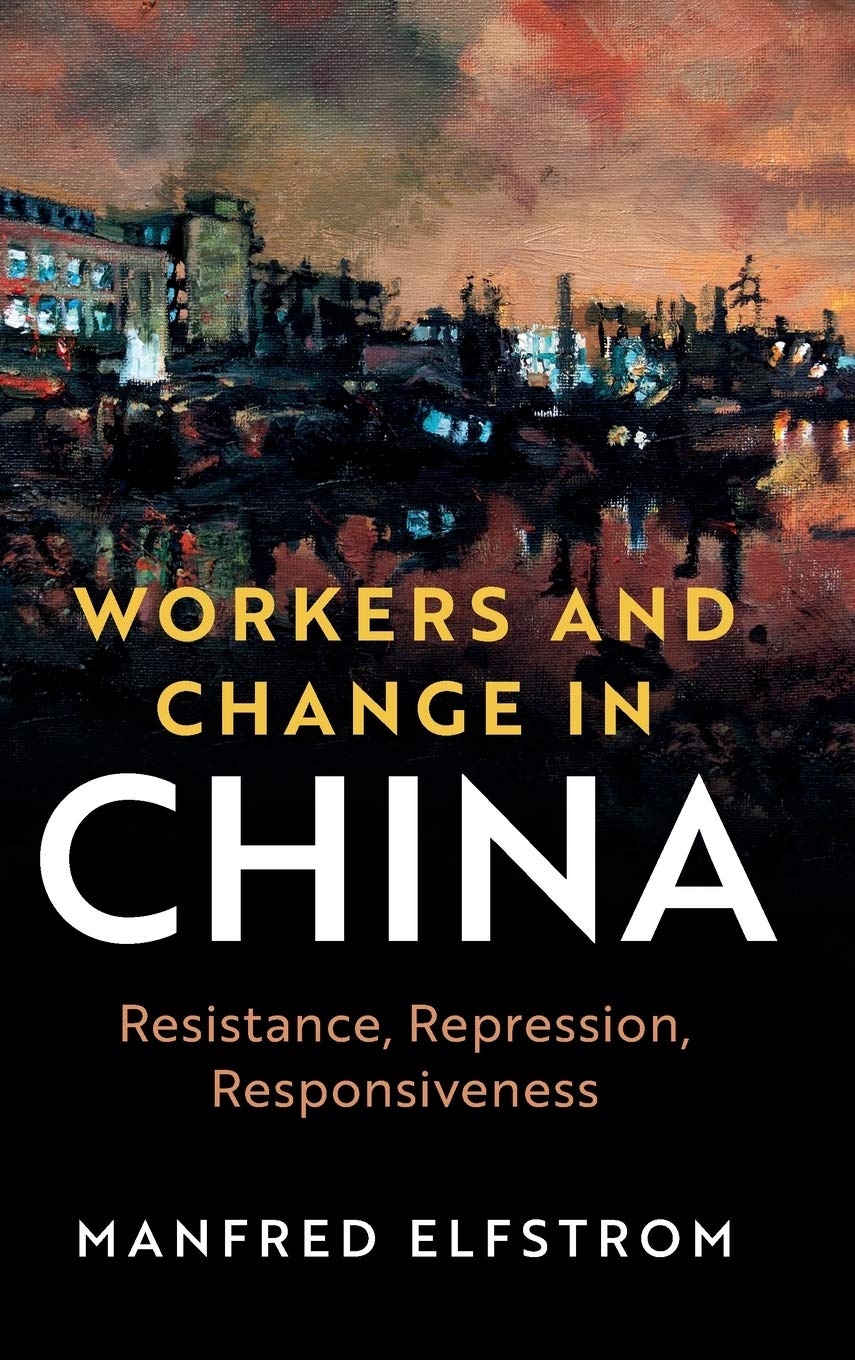 Workers and Change in China: Resistance, Repression, Responsiveness (Cambridge Studies in Contentious Politics),Used