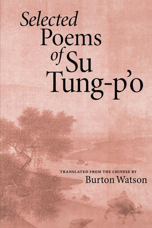 Selected Poems Of Su Tungp'O