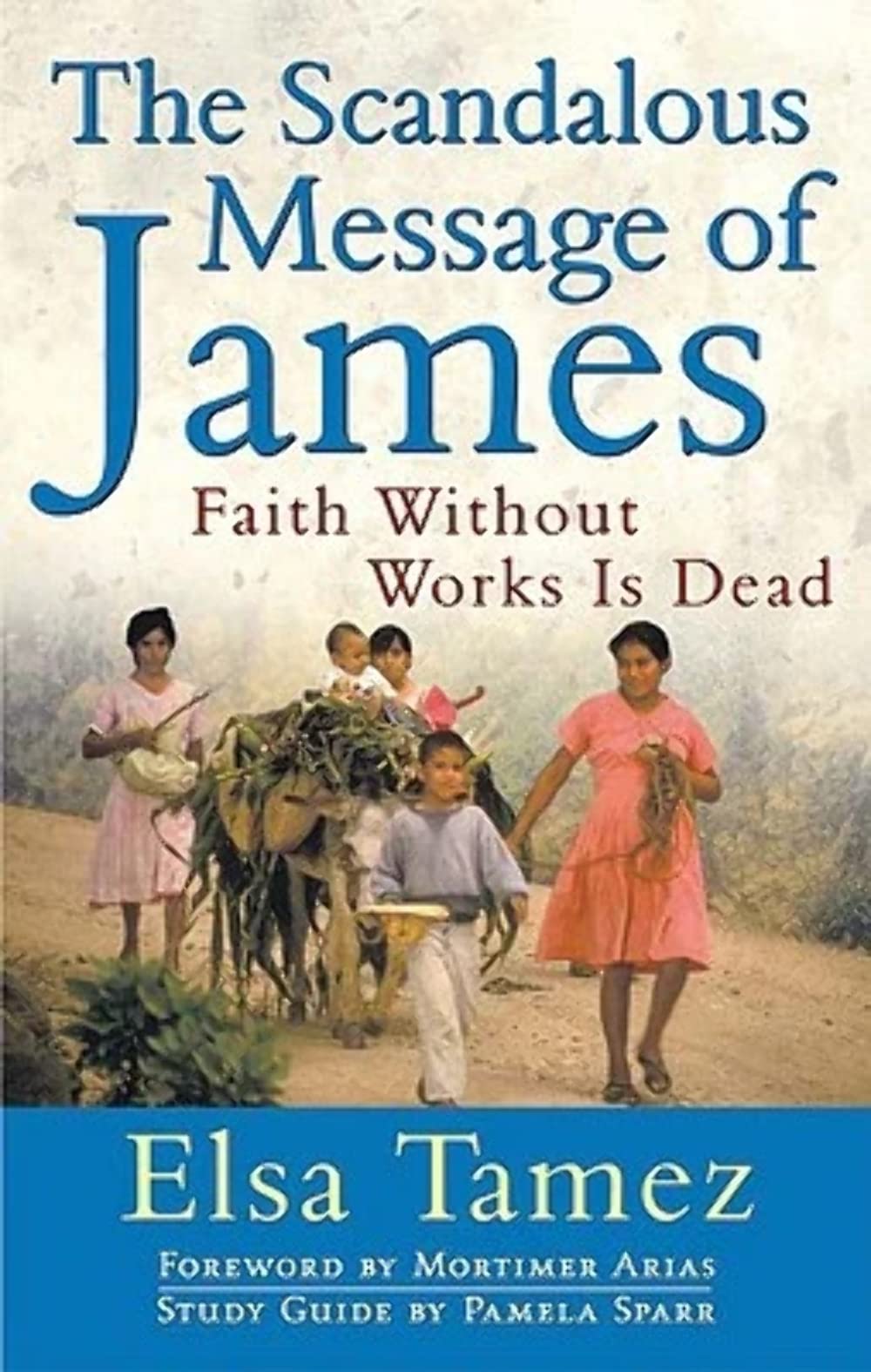 The Scandalous Message of James: Faith Without Works Is Dead,Used