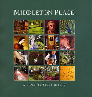 Middleton Place: A Phoenix Still Rising,Used
