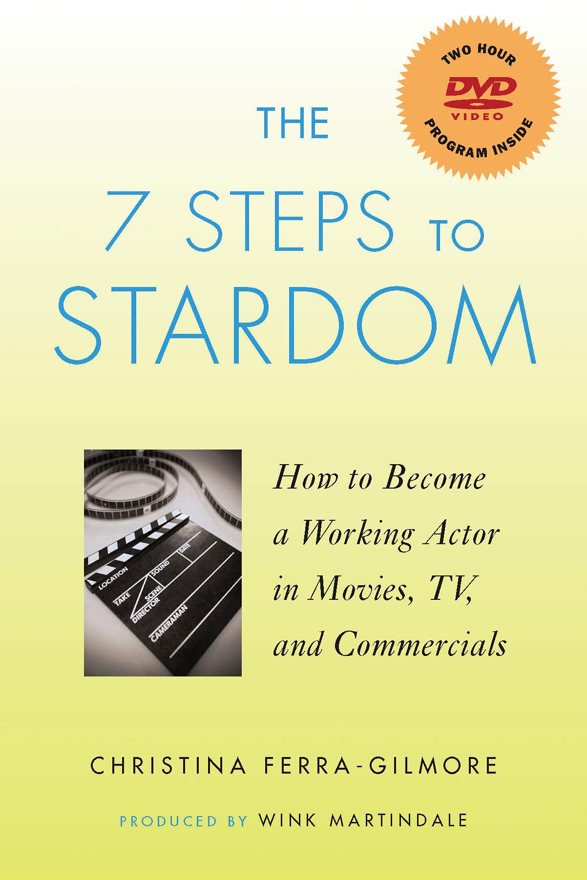 The 7 Steps To Stardom: How To Become A Working Actor In Movies, Tv, And Commercials (Applause Books),Used