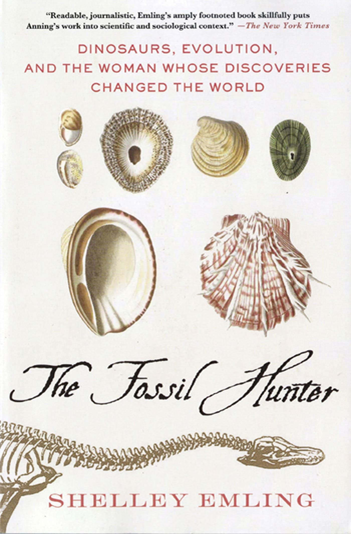 The Fossil Hunter: Dinosaurs, Evolution, And The Woman Whose Discoveries Changed The World (Macsci),Used