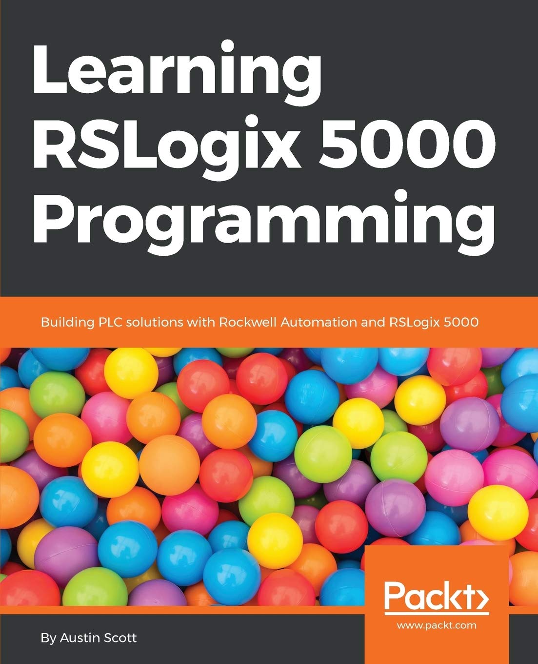 Learning RSLogix 5000 Programming: Become Proficient in Building Plc Solutions in Integrated Architecture from the Ground Up Usi,Used