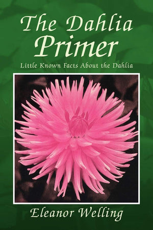 The Dahlia Primer: How to select, grow, and show dahlias,Used