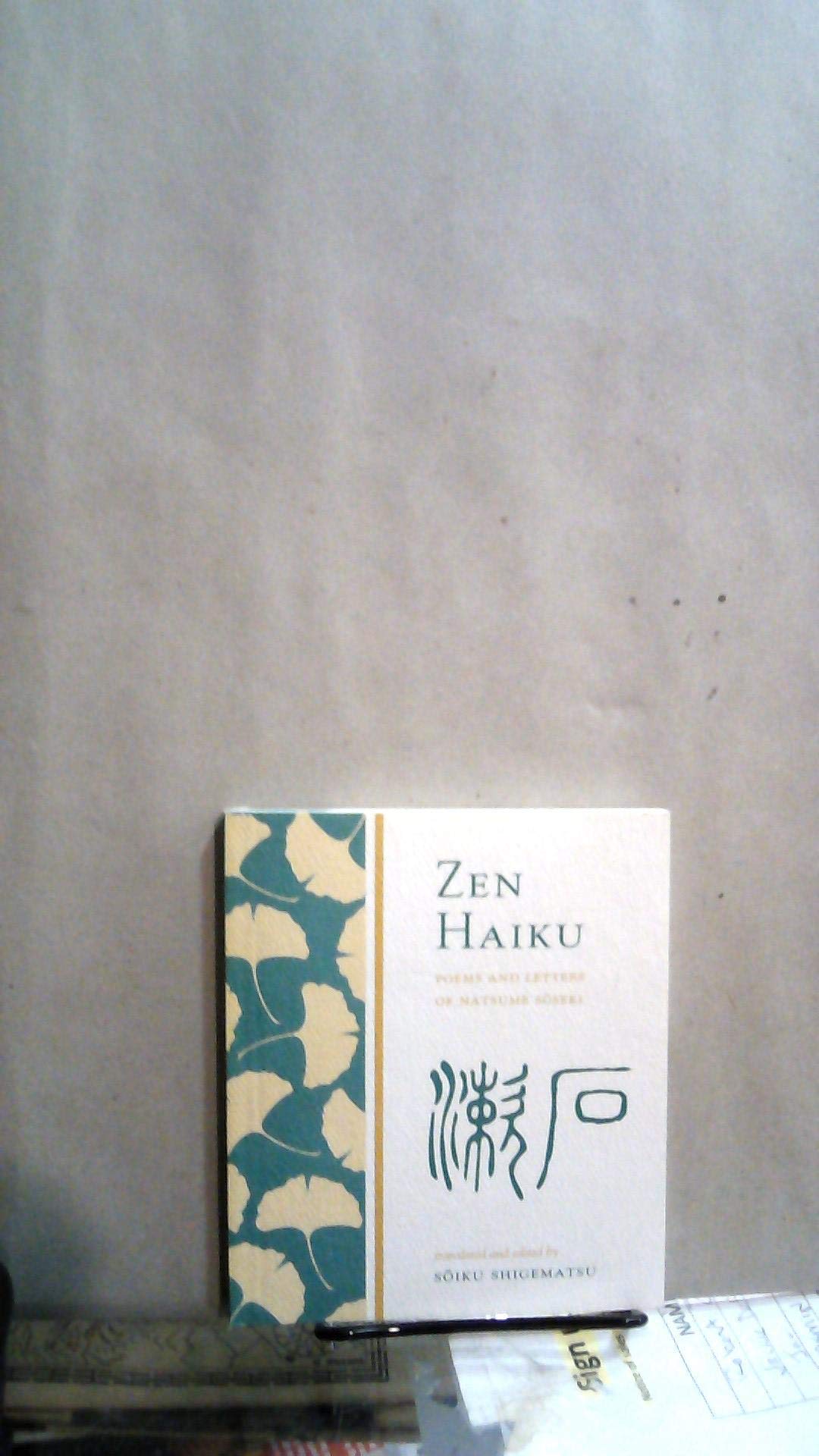 Zen Haiku: Poems And Letters Of Natsume Soseki