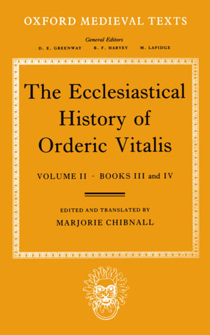 The Ecclesiastical History of Orderic Vitalis: Volume 2: Books III and IV (Oxford Medieval Texts),Used