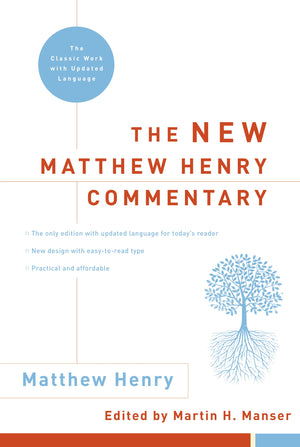 The New Matthew Henry Commentary: The Classic Work With Updated Language,New